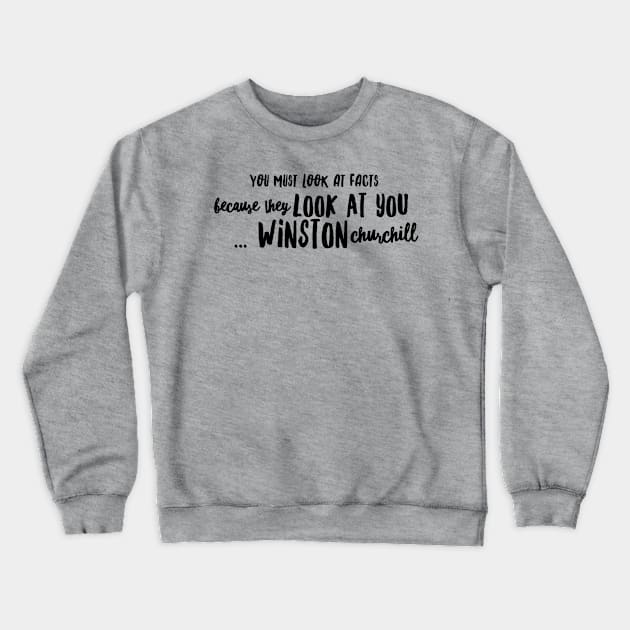 You must look at facts, because they look at you Crewneck Sweatshirt by PersianFMts